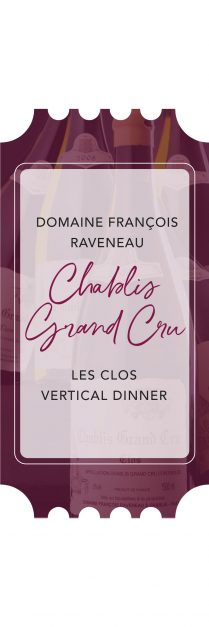 Domaine Francois Raveneau Chablis Grand Cru Les Clos Vertical Dinner